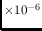 $\times10^{-6}$